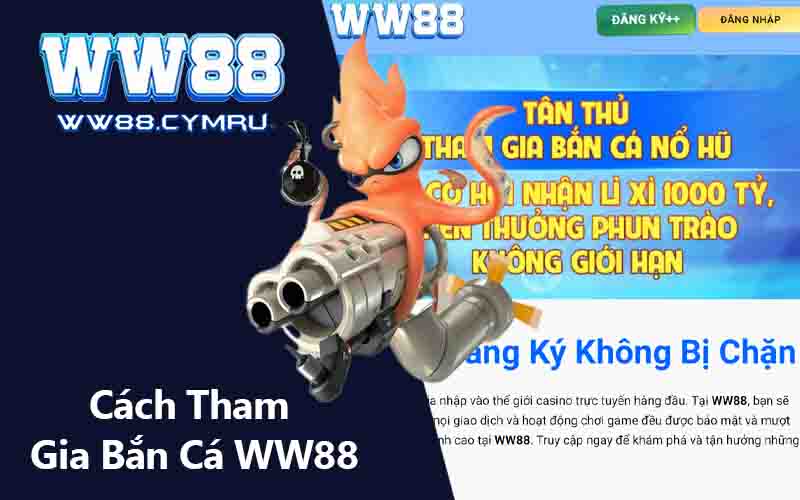 Cách Tham Gia Bắn Cá WW88