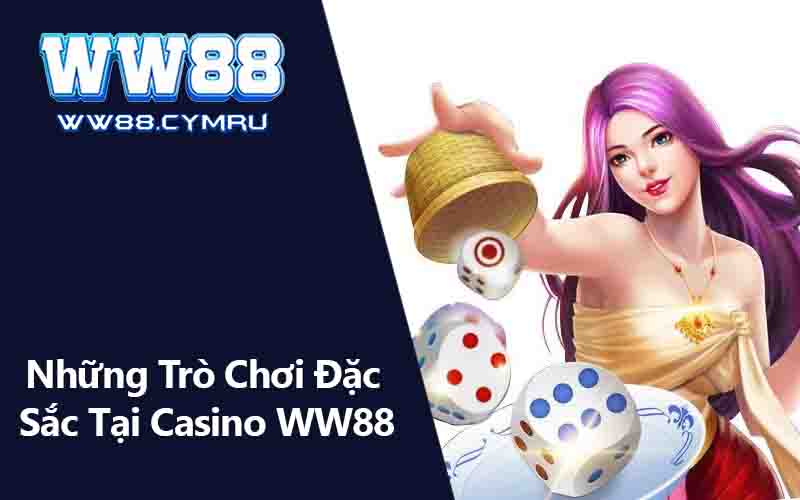 Những Trò Chơi Đặc Sắc Tại Casino WW88